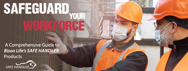 Safeguarding Your Workforce with Safe Handler Products by Bison Life