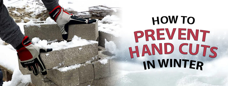 How to Prevent Hand Cuts in Winter