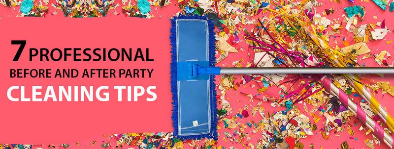 Clean Party Before Before and After Party Cleaning Tips – Bison Life