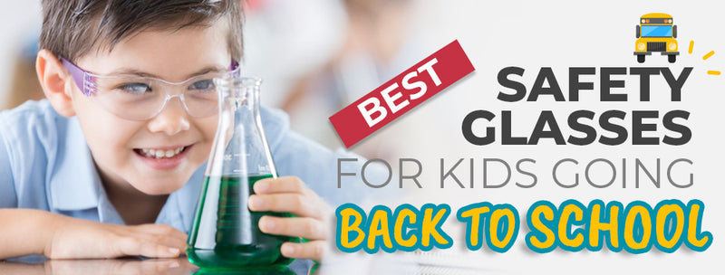 Best Safety Glasses for Kids Going Back to School