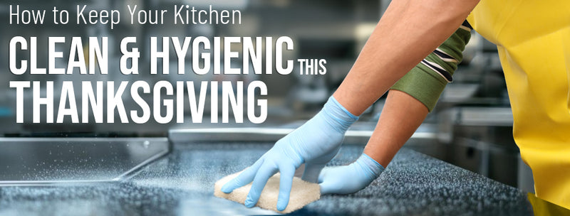 How to Keep Your Kitchen Clean and Hygienic This Thanksgiving